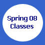 Spring 08 classes