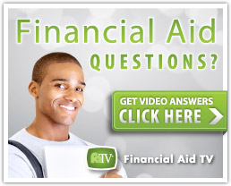 Get Video Answers - Click Here Financial Aid Questions