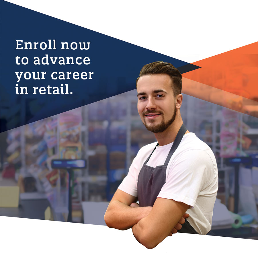 Grocery employee seeking retail management certificates with text that says Enroll Now to advance your career in retail
